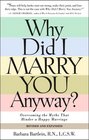 Why Did I Marry You Anyway Overcoming the Myths That Hinder a Happy Marriage