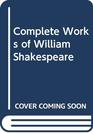 Shakespeare the Complete Works The Alexander Text