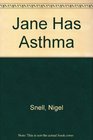 Jane Has Asthma