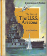 The Story of the U.S.S. Arizona (Cornerstones of Freedom)