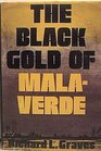The black gold of Malaverde