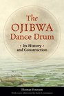The Ojibwa Dance Drum Its History and Construction