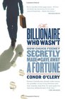 The Billionaire Who Wasn't How Chuck Feeney Secretly Made and Gave Away a Fortune