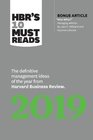 HBR's 10 Must Reads 2019 The Definitive Management Ideas of the Year from Harvard Business Review