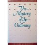 The Mystery of the Ordinary