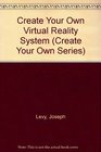 Create Your Own Virtual Reality System