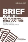 Brief Insights on Mastering Bible Doctrine 80 Expert Insights Explained in a Single Minute