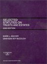 Selected Statutes on Trusts and Estates 2003 Edition