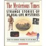 The Mysterious Times Strange Stories of 30 Reallife Mysteries