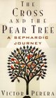 The Cross and the Pear Tree A Sephardic Journey