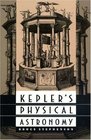 Kepler's Physical Astronomy