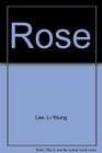 Rose Poems By LiYoung Lee