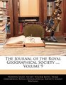 The Journal of the Royal Geographical Society  Volume 9