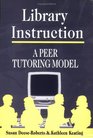 Library Instruction A Peer Tutoring Model