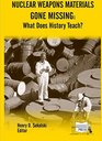 Nuclear Weapons Materials Gone Missing What does History Teach  Book  CD KIT