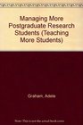Managing More Postgraduate Research Students