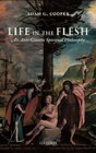 Life in the Flesh An AntiGnostic Spiritual Philosophy