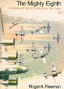 The mighty Eighth units men and machines A history of the US 8th Army Air Force