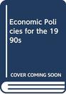 Economic Policies for the 1990s