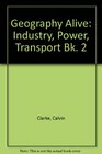 Geography Alive Industry Power Transport Bk 2
