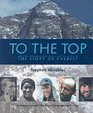 To the Top The Story of Everest