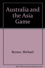 Australia and the Asia Game