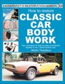 How to Restore Classic Car Bodywork: Tips, Techniques  Steps by Step Procedures (Veloce Enthusiast's Restoration Manual Series)