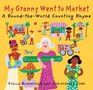 My Granny Went to Market A RoundtheWorld Counting Rhyme