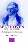 Beethoven and His World A Biographical Dictionary