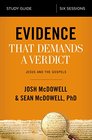 Evidence That Demands a Verdict Study Guide Jesus and the Gospels