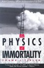 THE PHYSICS OF IMMORTALITY MODERN COSMOLOGY GOD AND RESURRECTION OF THE DEAD