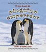 El Ciclo De Vida Del Pinguino Emperador/ The Life Cycle of an Emperor Penguin