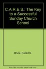 CARES The Key to a Successful Sunday Church School