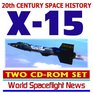 20th Century Space History: X-15 Rocket Airplane and Spacecraft, Hypersonic Test Program Transiting from Air to Space, History, Images, and Movies (Two CD-ROM Set)