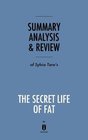 Summary Analysis  Review of Sylvia Tara's the Secret Life of Fat by Instaread