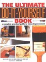 The Ultimate Doityourself Book A Complete Practical Guide to Home Improvement
