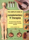 The Complete Book of Complementary Therapies The Best Known Alternative Therapies to Relieve Everyday Ailments