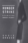 Hunger Strike Starving Amidst Plenty
