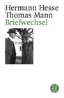 Briefwechsel Hermann Hesse / Thomas Mann