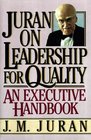 Juran on Leadership for Quality An Executive Handbook