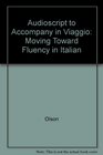 Audioscript to Accompany in Viaggio Moving Toward Fluency in Italian