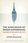 The Narcissism of Minor Differences How America and Europe Are Alike