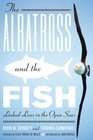 The Albatross and the Fish Linked Lives in the Open Seas
