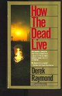 HOW THE DEAD LIVE