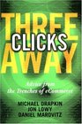 Three Clicks Away Advice from the Trenches of eCommerce