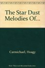 The Star Dust Melodies Of