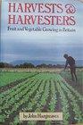 Harvests and Harvesters Fruit and Vegetable Growing in Britain