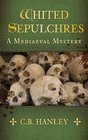 Whited Sepulchres (A Mediaeval Mystery)