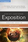 Exalting Jesus in Revelation (Christ-Centered Exposition Commentary)