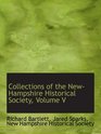 Collections of the NewHampshire Historical Society Volume V